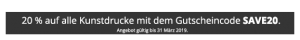 20 % auf alle Kunstdrucke mit dem Gutscheincode SAVE20. Angebot gültig bis 31 März 2019.
